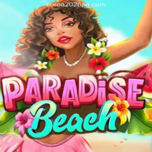 Experience the Ultimate Gaming Adventure with ParadiseBeach on the COROA2026 Platform