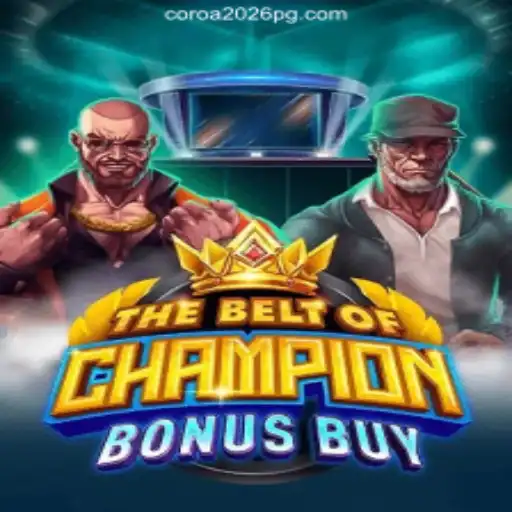 Exploring TheBeltOfChampionBonusBuy: The Ultimate Slot Experience on COROA2026